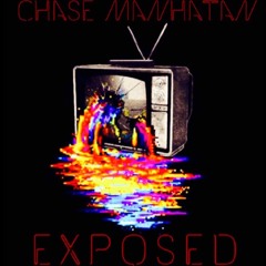 EXPOSED [Prod. By Chase Manhattan]