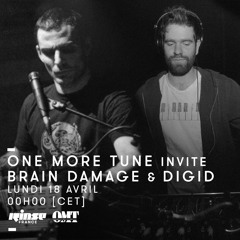 One More Tune #41 w/ Brain Damage & Digid - Rinse France (18.04.16)