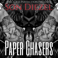 SON DIEZEL PAPER CHASERS