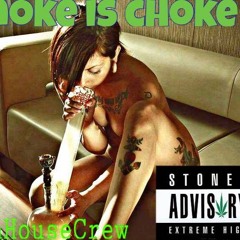 Smoke Is Choke