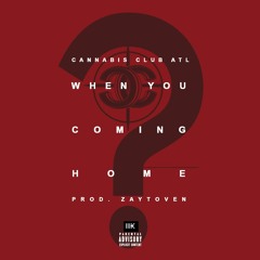 When You Coming Home  feat. Zaytoven