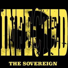 Infected - the Sovereign ft. Cadence Hira