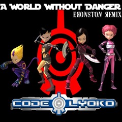 A World Without Danger (Eronston Remix) - Code Lyoko
