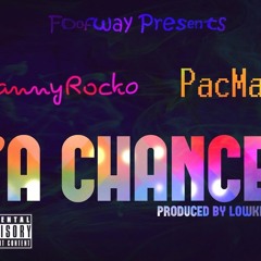 FOOFway (4Boy Pak & MannyRock0) - A Chance Prod. By Lowkey