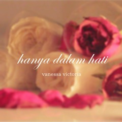 "Hanya Dalam Hati" - Vanessa Victoria (original)
