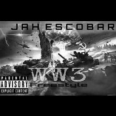 Jah Escobar - WW3 Freestyle