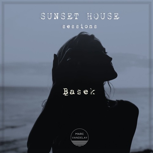 Sunset House Sessions - Basek (Mixtapes)