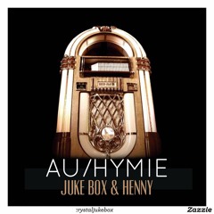 AU/HYMIE- Juke Box & Henny