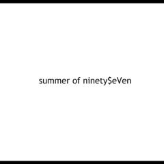 summer of ninety$eVen
