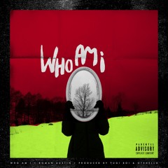 Roman Austin - Who Am I (prod. Yugi Boi & Otxhello)