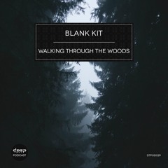 [dtpod029] Blank Kit - Walking Through The Woods