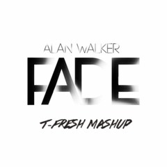 Faded Without Me (T-Fresh Mashup)