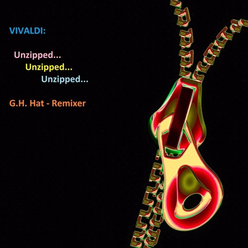 Vivaldi: Unzipped (G.H. Hat Remix)