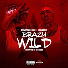 Brazy Wild Ft. Young Freq