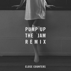 Pump Up The Jam (Close Counters Remix)