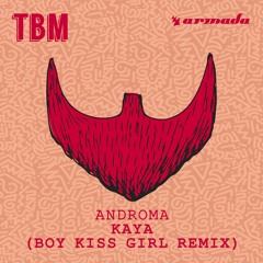 Androma - Kaya (Boy Kiss Girl Remix) [OUT NOW]