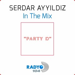 Serdar Ayyildiz - Radyo D Ozel (July,12 2016)