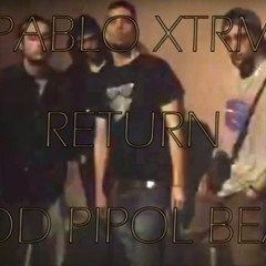 PABLO XTRM -RETURN [PROD PIPOL BEATS]