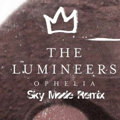 The Lumineers - Ophelia(Sky Mode aka TOM BVRN Remix) [Buy=Free Download]