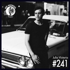 Get Physical Radio #241 Mixed By Julio Victoria