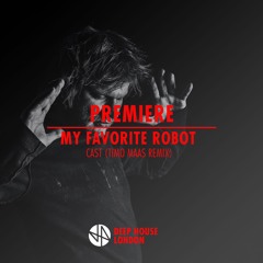 Premiere: My Favorite Robot - Cast (Timo Maas Remix)