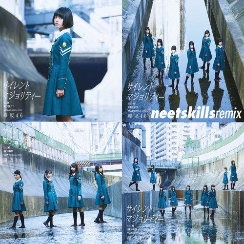 欅坂46 サイレントマジョリティー Neetskills Remix By Neetskills