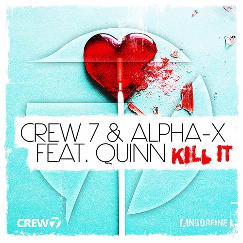 Crew 7 & Alpha-X feat. Quinn - Kill It (Radio Edit)