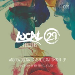 Andrea Colina - Amsterdam Tonight (Ben Teufel & Tarde Remix) (Local29 Records)