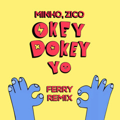 Minho, Zico - Okey Dokey (Ferry Remix)