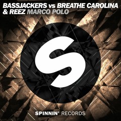 Bassjackers vs Breathe Carolina & Reez - Marco Polo [OUT NOW]