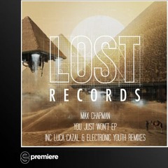 Premiere: Max Chapman - You Just Wont (Luca Cazal Remix)(Lost Records)