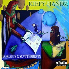 Kiefy Handz (prod. SCVTTERBRVIN)