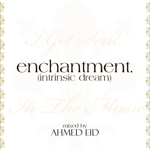 Enchantment - Mixed by Ahmed Eid