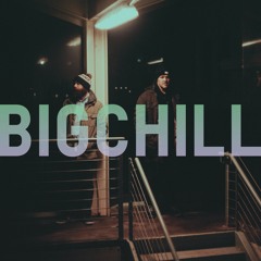 BIGCHILL - All Up In Your Cuts
