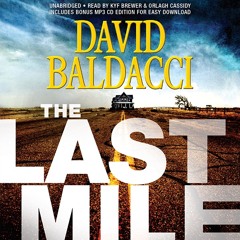 THE LAST MILE by David Baldacci, Read by Kyf Brewer & Orlagh Cassidy- Audiobook Excerpt
