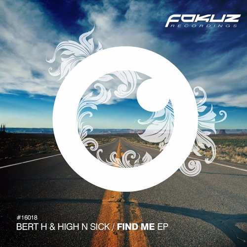 Bert H & High N Sick - Find Me Ep ( OUT NOW )