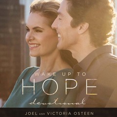 WAKE UP TO HOPE by Joel Osteen & Victoria Osteen, Read by Victoria Osteen- Audiobook Excerpt