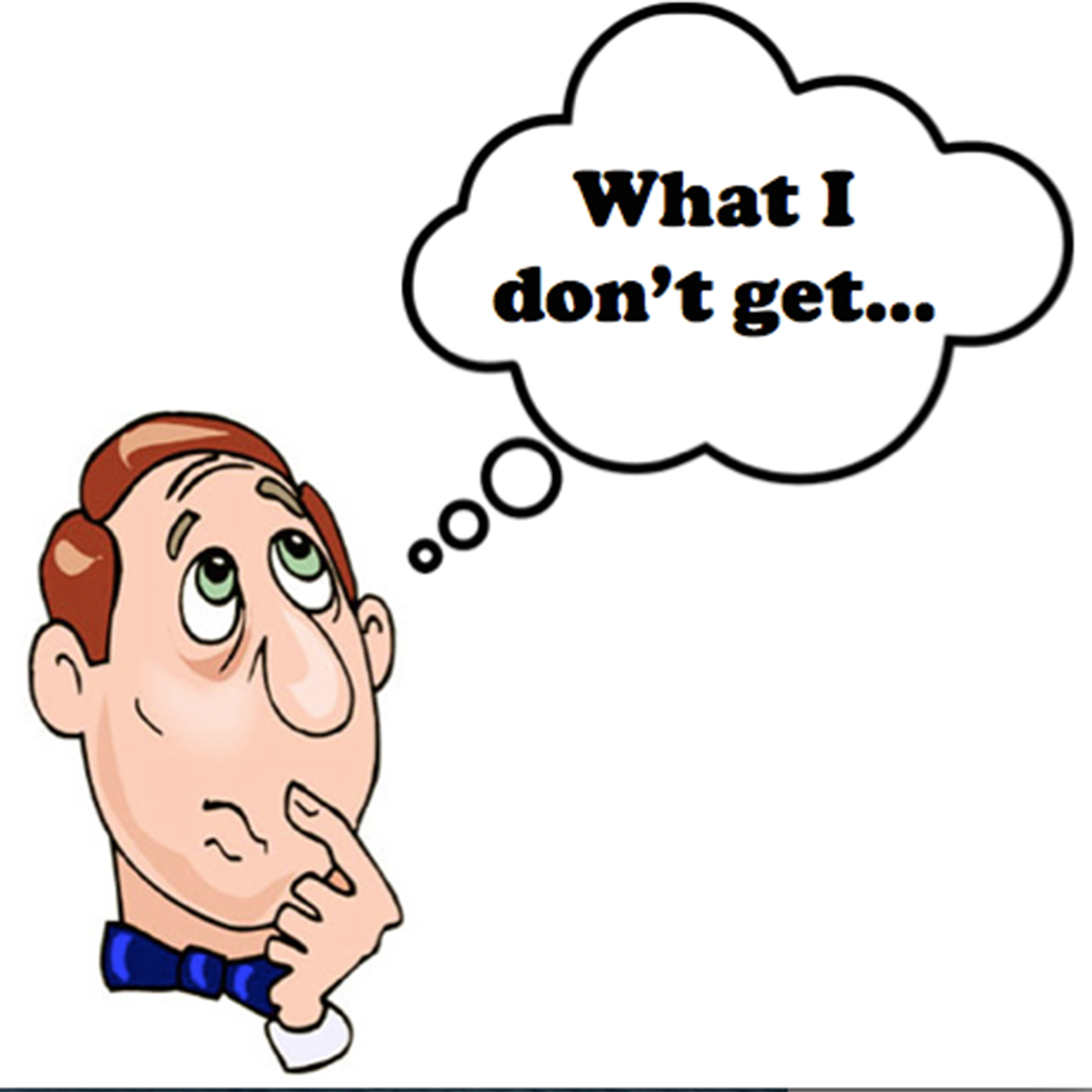 What I Don\'t Get