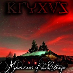Kryxus - Memories Of A Cottage