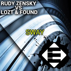 Rudy Zensky Vs Lozt & Found - Sway (OUT NOW)[Available on iTunes & Spotify]