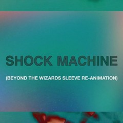 Shock Machine (Beyond The Wizards Sleeve Re - Animation)