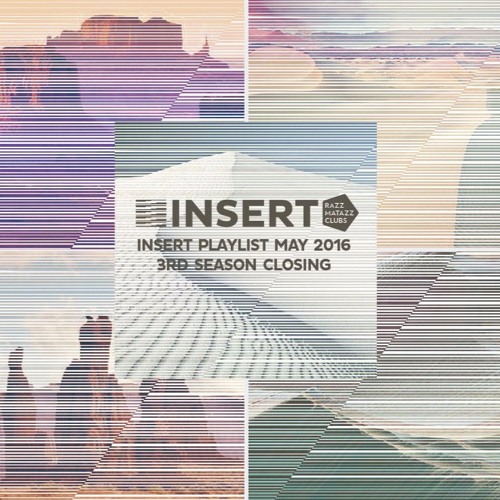 #INSERT #SEASON #CLOSING #MAY2016 #artists #playlist