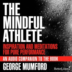 The Mindful Athlete with George Mumford - 10 minute guided meditation
