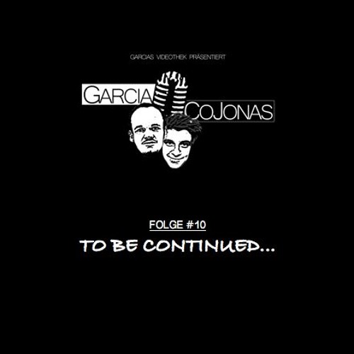 Garcia & CoJonas | Folge #10 - "To Be Continued"