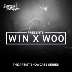 Dancing Pineapple Artist Showcase Series: Win & Woo