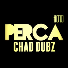 Perca Mix #010 | Chad Dubz