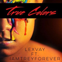 True Colors ft IAMTREYFOREVER