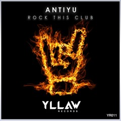 ANTIYU - Rock This Club [YR011]