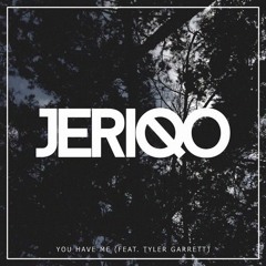 Jeriqo & Tyler Garrett - You Have Me