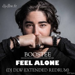 Boostee - Feel Alone (Dj Dlw Extended Redrum)
